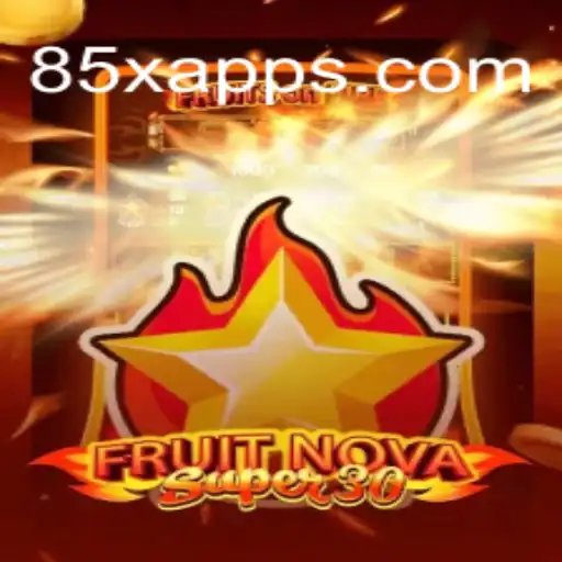 FruitrNovaSupe30: Descubra as Regras e Estrutura do Novo Jogo Inovador Relacionado a 85X.COM